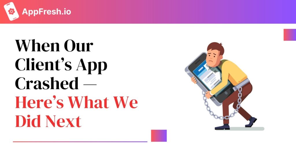 The Day Our Client’s App Went Down — And What Happened Next